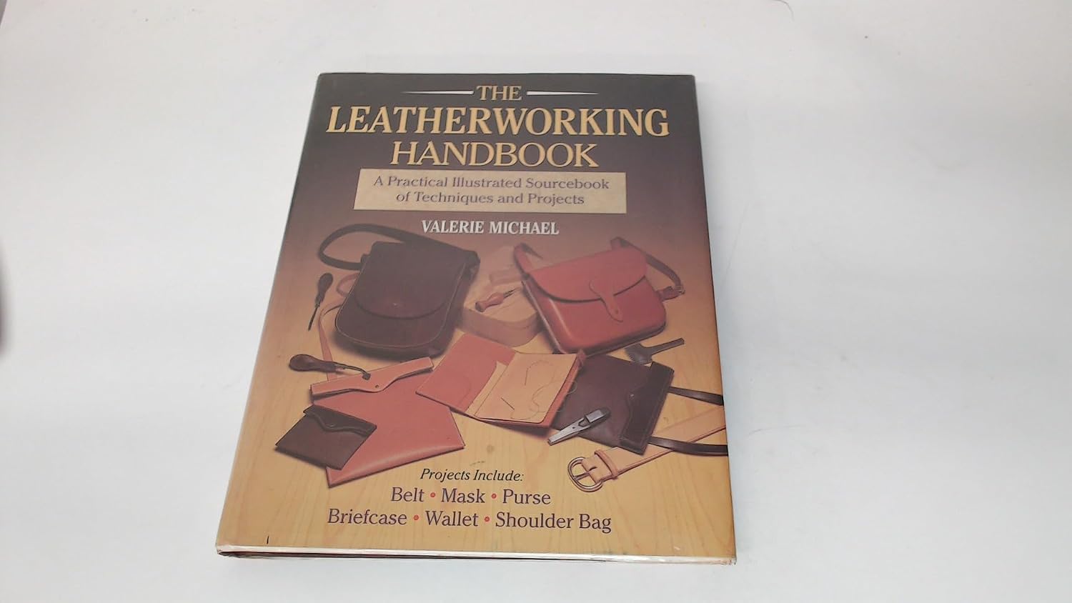 The leatherworking handbook: A practical illustrated sourcebook of techniques and projects