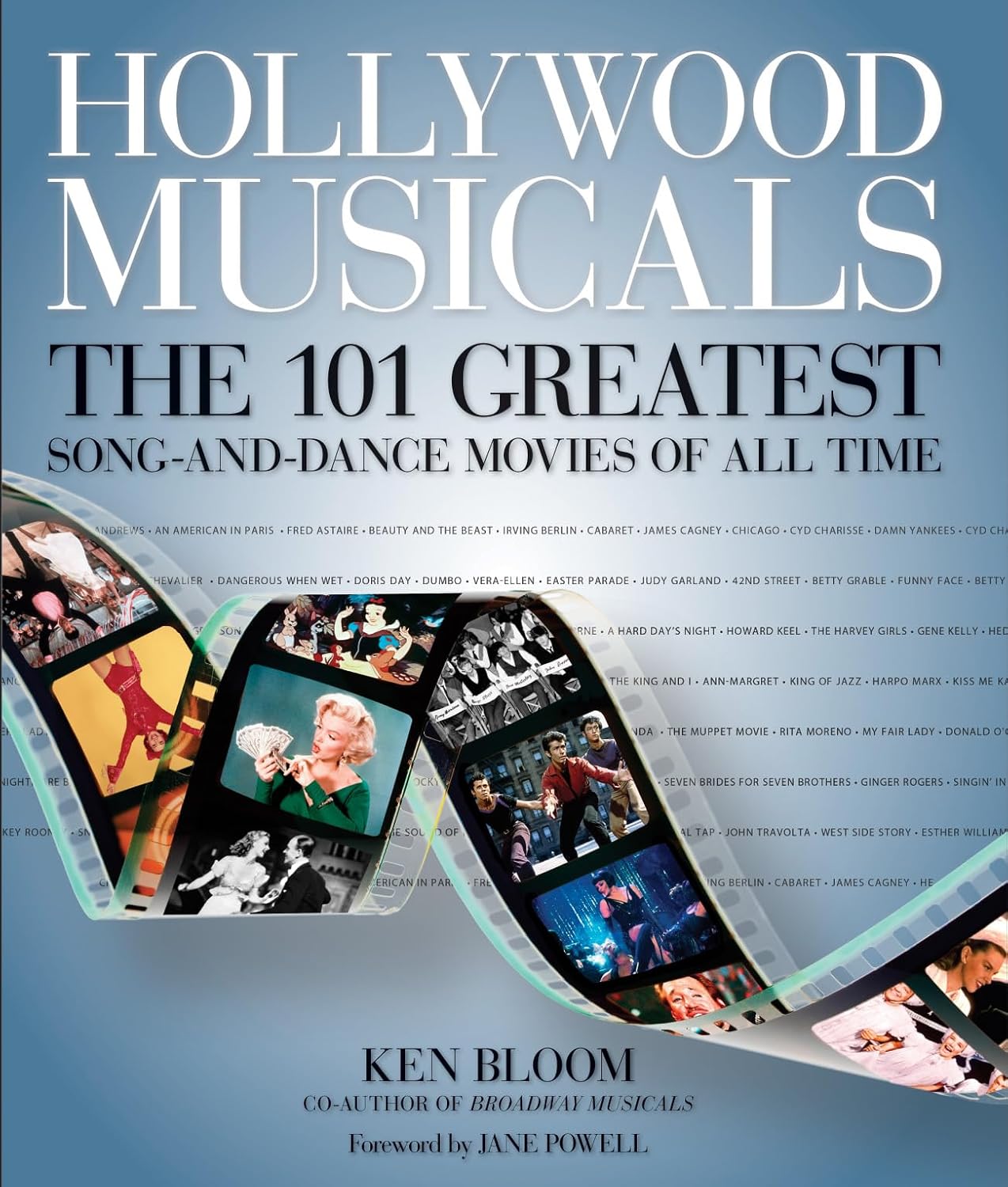 Hollywood Musicals: The 101 Greatest Song-and-Dance Movies of All Time